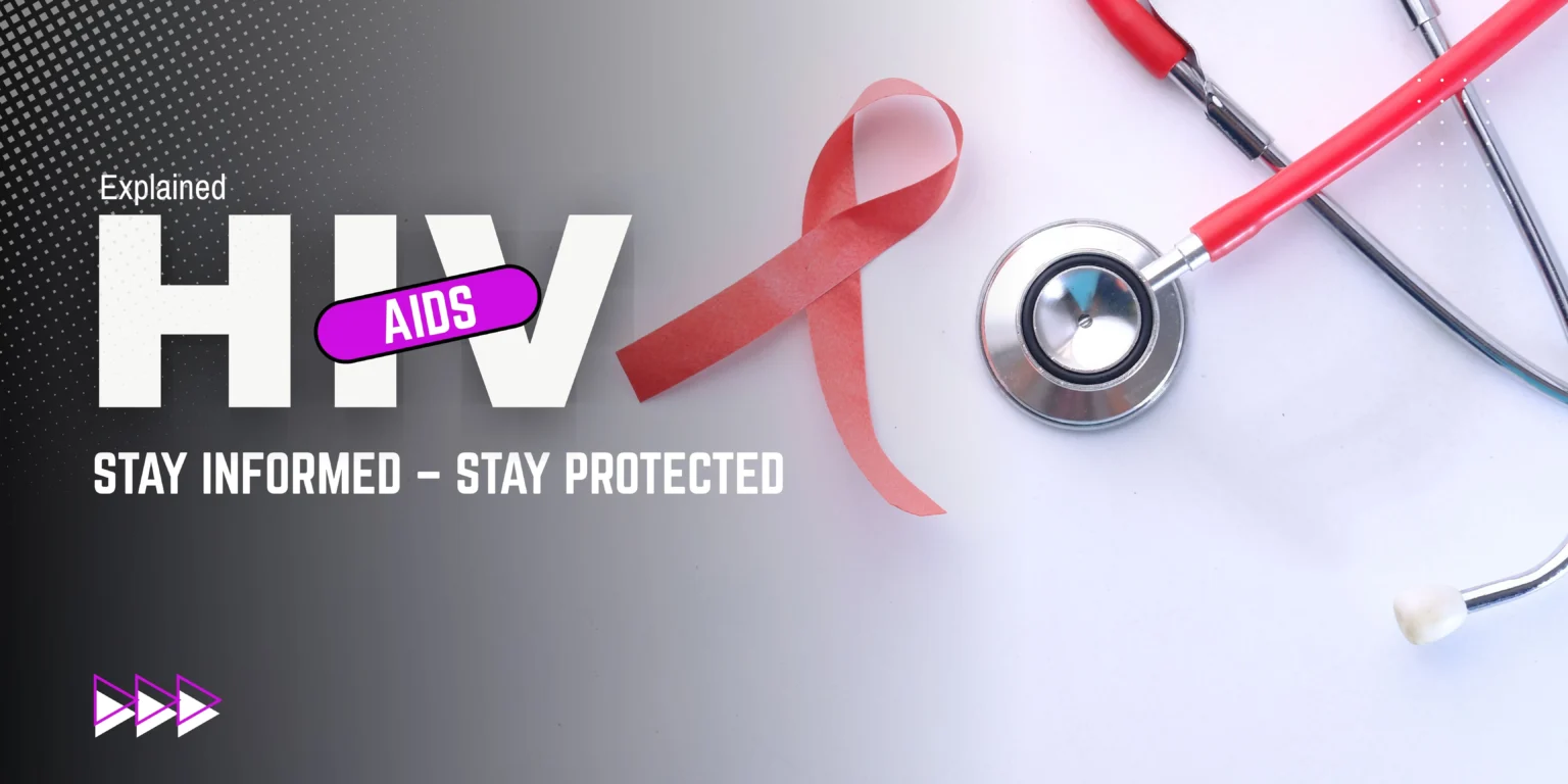 Understanding HIV and AIDS: A Guide to Staying Safe and Informed